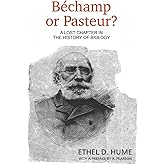 Bechamp or Pasteur?: A Lost Chapter in the History of Biology