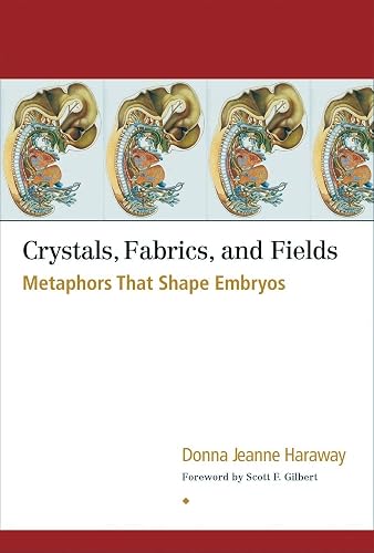Download Crystals, Fabrics, and Fields: Metaphors That Shape Embryos PDF
