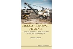 Metals And Energy Finance: Advanced Textbook On The Evaluation Of Mineral And Energy Projects