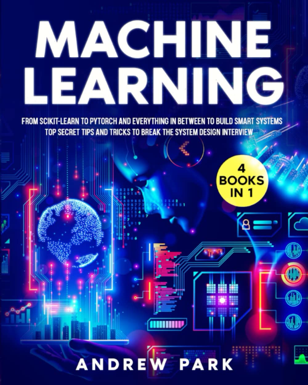 Mua The Machine Learning Bible: [4 in 1] From Scikit-Learn to Pytorch ...