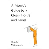 A Monk's Guide to a Clean House and Mind
