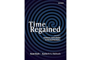 Time Regained: Volume 1: Symmetry and Evolution in Classical Mechanics
