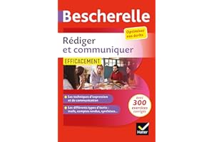 Bescherelle : Rédiger et communiquer efficacement