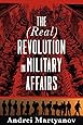 The (Real) Revolution in Military Affairs