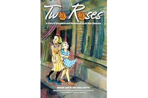 Two Roses: A Story of Deception and Determination in Nazi Germany