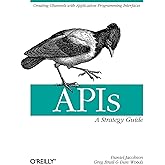 APIs: A Strategy Guide: Creating Channels with Application Programming Interfaces