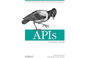 APIs: A Strategy Guide: Creating Channels with Application Programming Interfaces