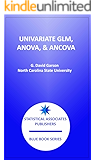 General Linear Models: Univariate GLM, Anova/Ancova, Repeated Measures (Statistical Associates Blue Book Series 19)
