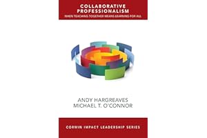 Collaborative Professionalism: When Teaching Together Means Learning for All