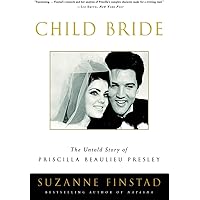 Child Bride: The Untold Story of Priscilla Beaulieu Presley