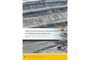 MINE GEOTECHNICAL MANAGEMENT APPROACH AND GUIDELINE: Part 1: Planning & Design