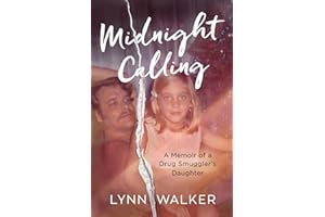 Midnight Calling: A Memoir of a Drug Smuggler's Daughter (Nonfiction Addiction)