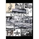 It Started In New York: Fort Worth, Texas The Conclusion