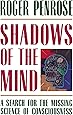 Shadows of the Mind: A Search for the Missing Science of Consciousness