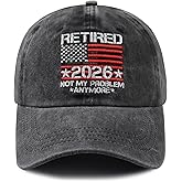 Retired 2026 Not My Problem Anymore Hat for Men Women, Adjustable American Flag Decor Retirement Embroidered Baseball Cap
