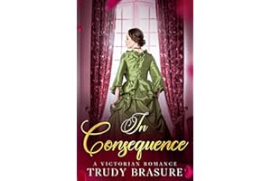In Consequence: A Victorian Romance (North and South Hearts)