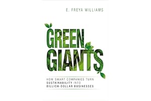 Green Giants: How Smart Companies Turn Sustainability into Billion-Dollar Businesses