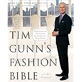Tim Gunn's Fashion Bible: The Fascinating History of Everything in Your Closet