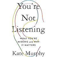 You're Not Listening: What You're Missing and Why It Matters book cover You're Not Listening: What You're Missing and Why It Matters book cover