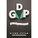 GDP: A Brief but Affectionate History - Revised and expanded Edition