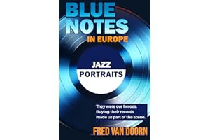 BLUE NOTES IN EUROPE Jazz Portraits (Portraits and Biographies of Jazz Musicians)