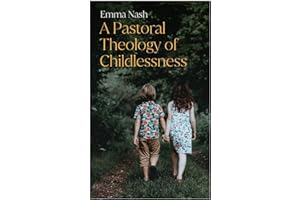 A Pastoral Theology of Childlessness