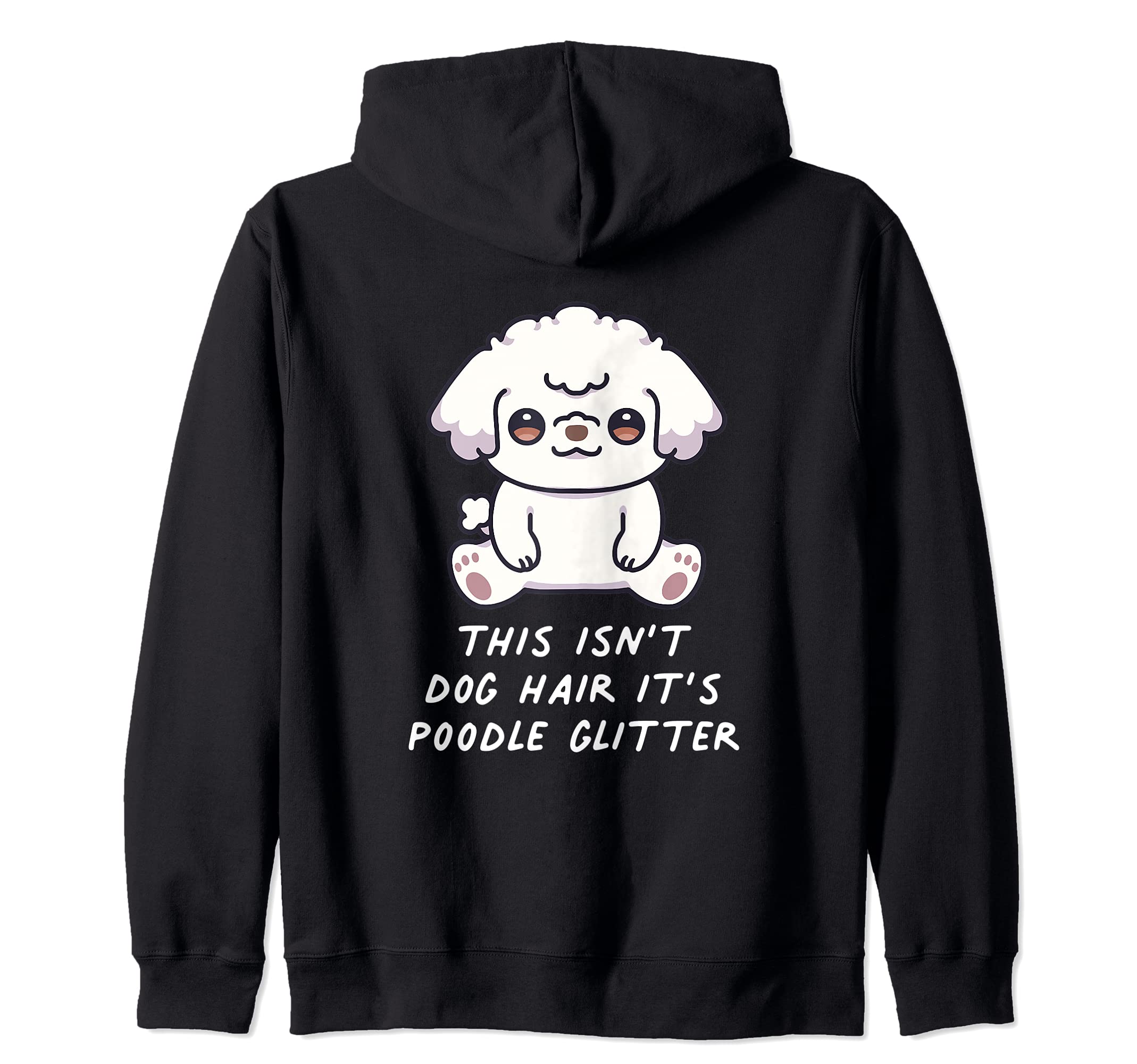 This Isn't Dog Hair It's Poodle Glitter Kawaii Anime Dog Zip Hoodie