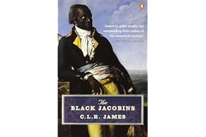 The Black Jacobins: Toussaint L'ouverture and the San Domingo Revolution /anglais