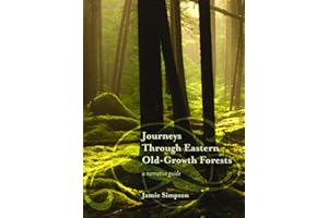 Journeys Through Eastern Old-Growth Forests: A narrative guide