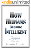 How Humans Became Intelligent