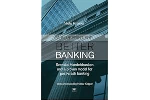 A Blueprint for Better Banking: Svenska Handelsbanken and a proven model for post-crash banking