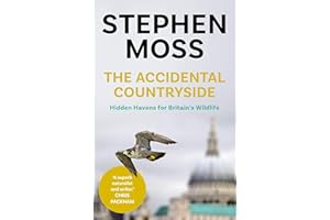 The Accidental Countryside: Hidden Havens for Britain's Wildlife