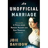 An Unofficial Marriage: A Novel about Pauline Viardot and Ivan Turgenev