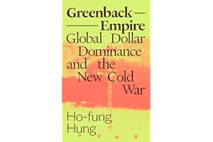 Greenback Empire: Global Dollar Dominance and the New Cold War