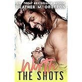 WORTH THE SHOTS (Booze & Bad Decisions)