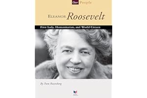 Eleanor Roosevelt: First Lady, Humanitarian, and World Citizen (Our People)