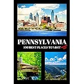 Pennsylvania Bucket List: 100 Best Places To Visit | Adventure Guide Book & Journal | Most Famous Wonders and Attractions