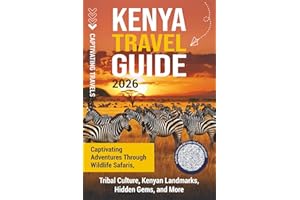 Kenya Travel Guide: Captivating Adventures through Wildlife Safaris, Tribal Culture, Kenyan Landmarks, Hidden Gems, and More (Traveling the World)