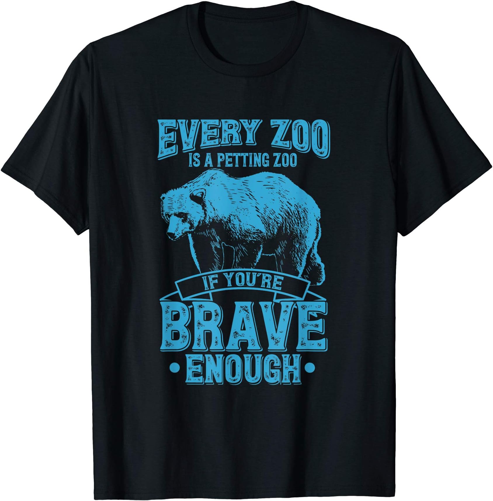 Funny Zoo Keeper ShirtsEvery Zoo Is A Petting Zoo If Youre Brave Enough TShirt Gift