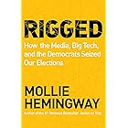 Rigged: How the Media, Big Tech, and the Democrats Seized Our Elections