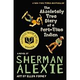 The Absolutely True Diary of a Part-Time Indian (National Book Award Winner)