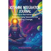 Ketamine Integration Journal: Embrace the Adventure | Transforming Sessions Into Lasting Change