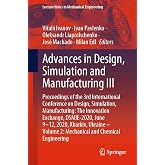 Advances in Design, Simulation and Manufacturing III: Proceedings of the 3rd International Conference on Design, Simulation, Manufacturing: The ... (Lecture Notes in Mechanical Engineering)