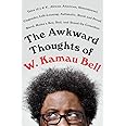 The Awkward Thoughts of W. Kamau Bell: Tales of a 6' 4, African American, Heterosexual, Cisgender, Left-Leaning, Asthmatic, B