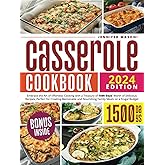 Casserole Cookbook: Embrace the Art of Effortless Cooking with a Treasury of 1500 Days' Worth of Delicious Recipes, Perfect for Creating Memorable and Nourishing Family Meals on a Frugal Budget