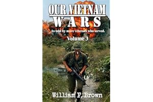 Our Vietnam Wars, Volume 3: as told by still more veterans who served