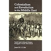 Colonialism & Revolution In the Middle East: Social and Cultural Origins of Egypt's 'Urabi Movement