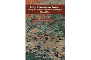 Meiji Restoration Losers: Memory and Tokugawa Supporters in Modern Japan (Harvard East Asian Monographs)