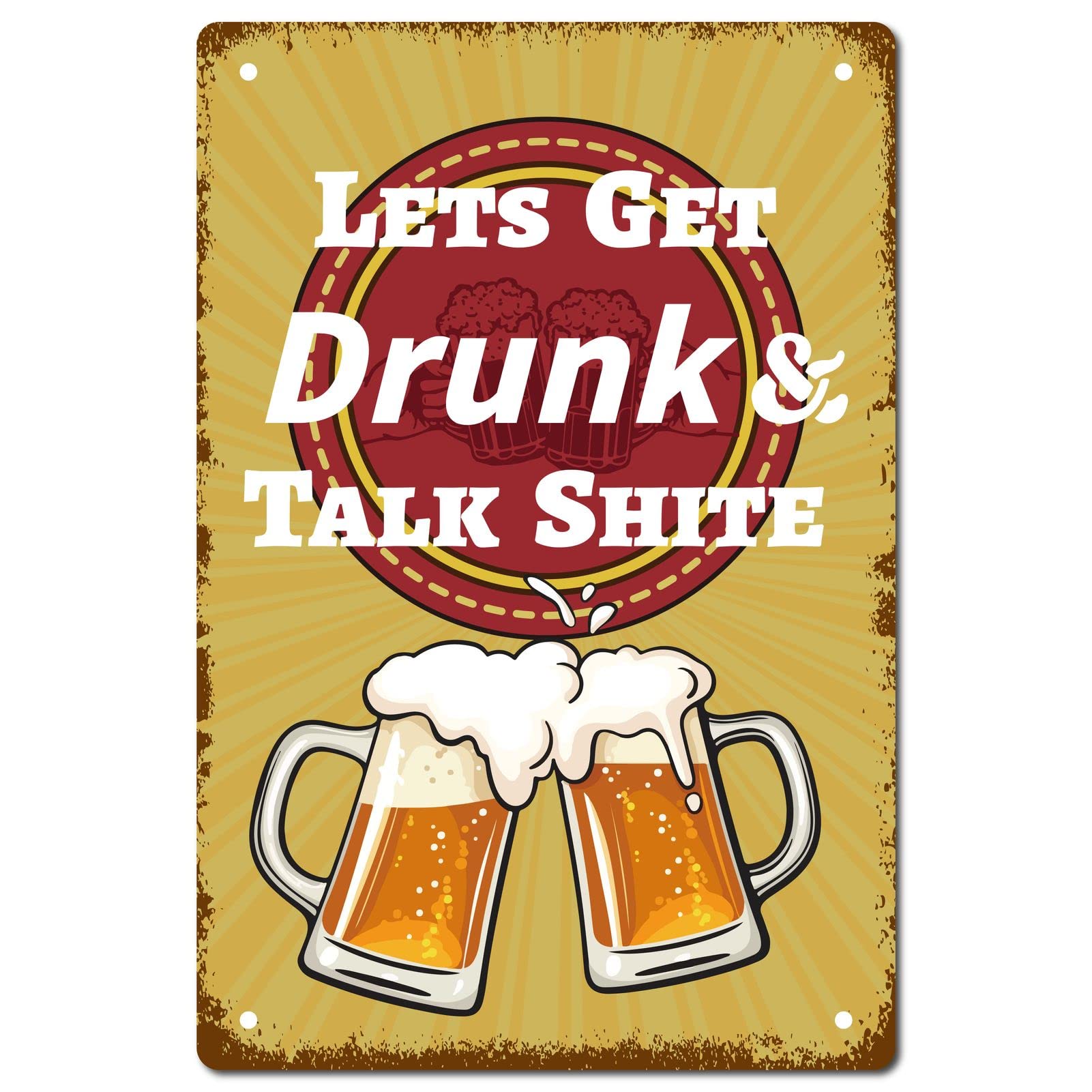 CREATCABIN Lets Get Drunk and Talk Shite Vintage Metal Tin Sign Retro Wall Art Decor House Plaque Poster for Home Bar Pub Garden Kitchen Coffee Garage Decoration 12 x 8 Inch — image 1