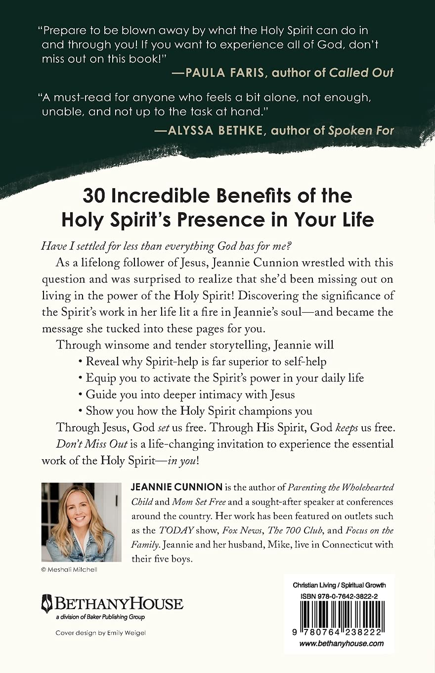 Don T Miss Out Daring To Believe Life Is Better With The Holy Spirit Jeannie Cunnion Amazon Com Books